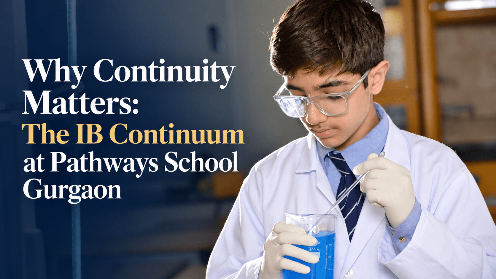 Why Continuity Matters: The IB Continuum at Pathways School Gurgaon