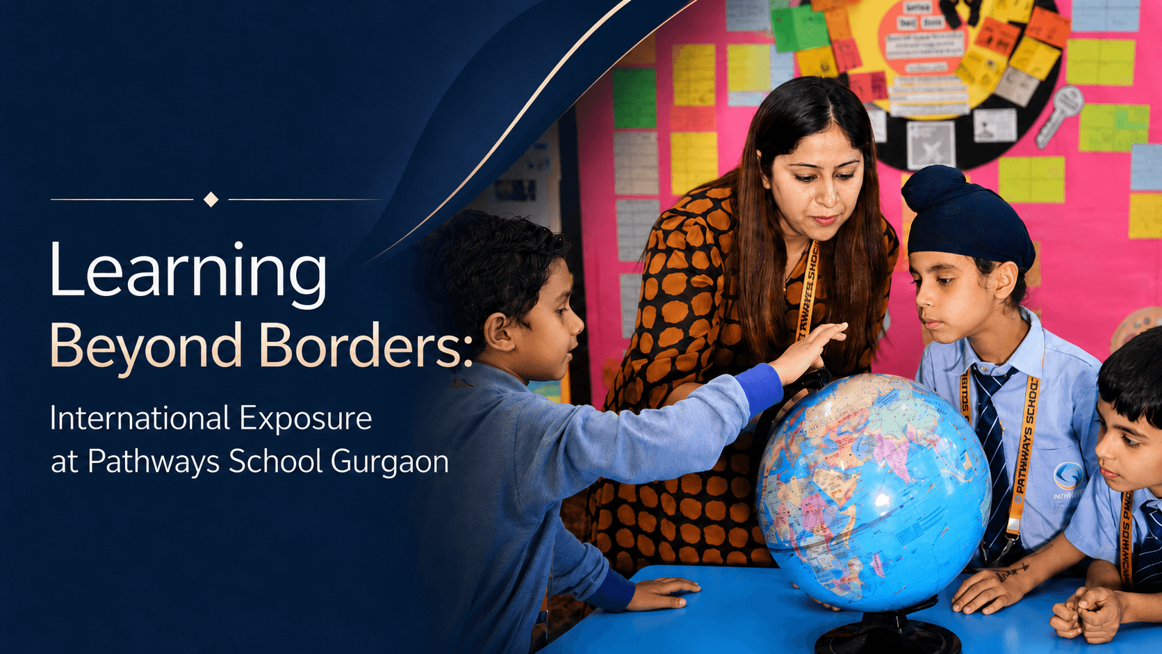 Learning Beyond Borders: International Exposure at Pathways School Gurgaon