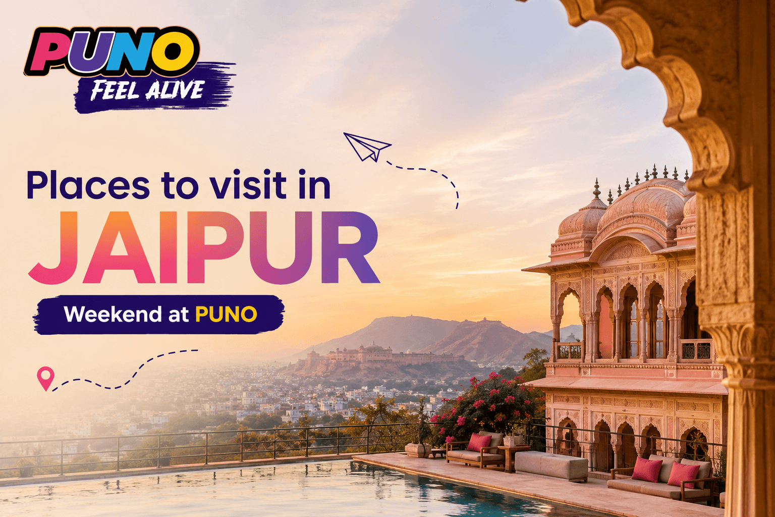 Places to visit in Jaipur : Weekend at PUNO