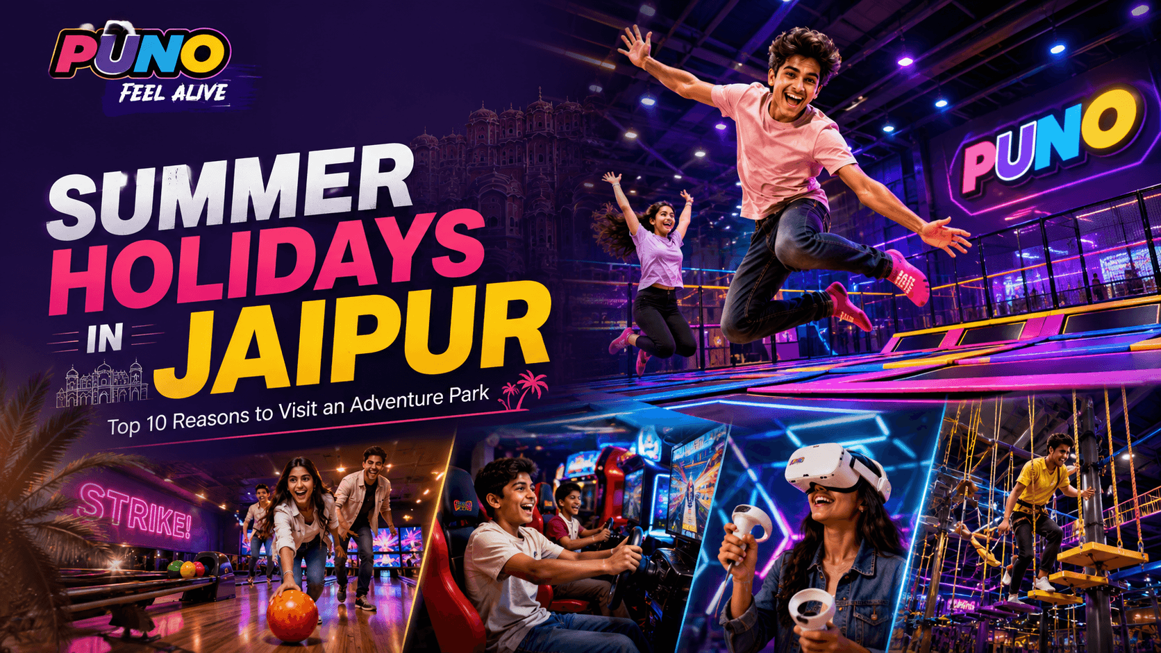 SUMMER HOLIDAYS IN JAIPUR TOP 10 REASONS TO VISIT AN ADVENTURE PARK